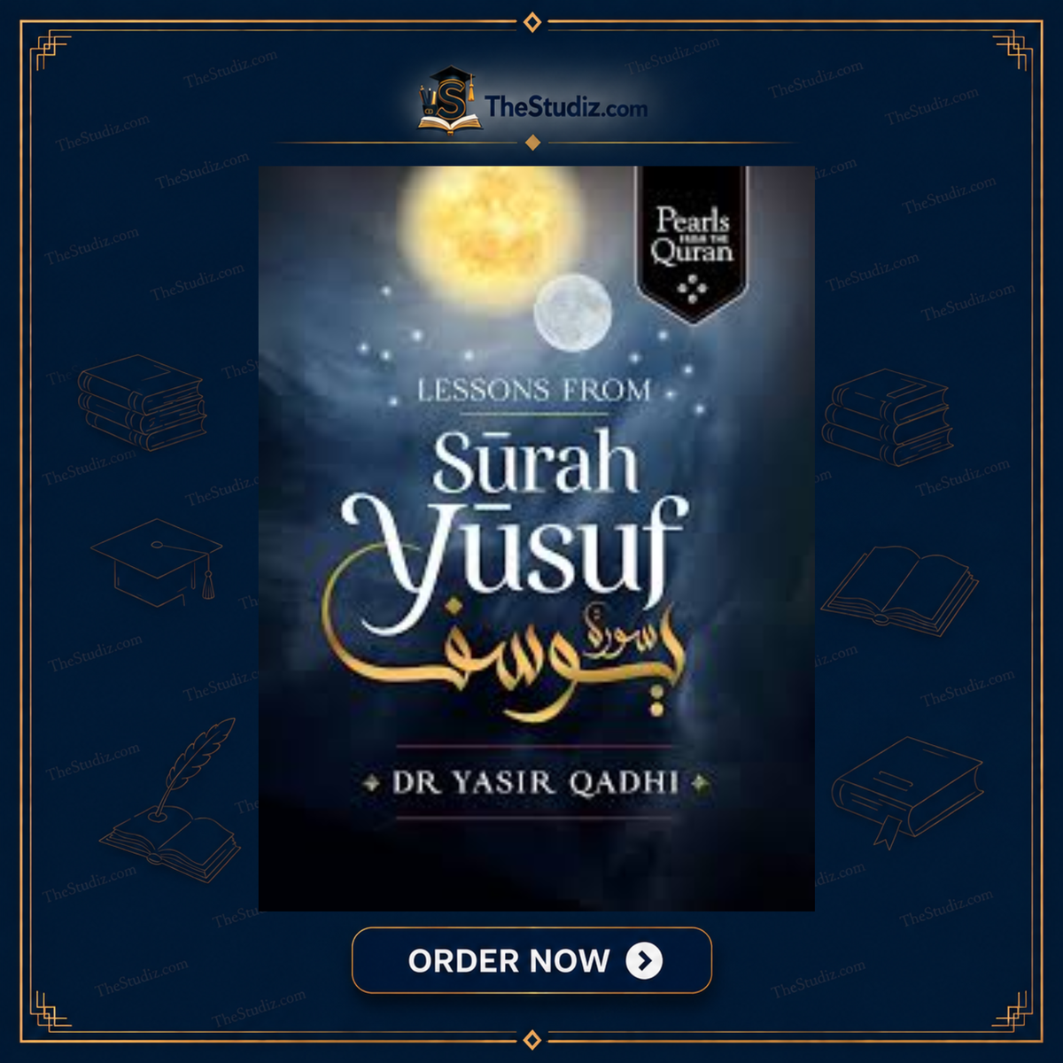 Lessons from Surah Yusuf (Pearls from the Qur'an) by Yasir Qadhi