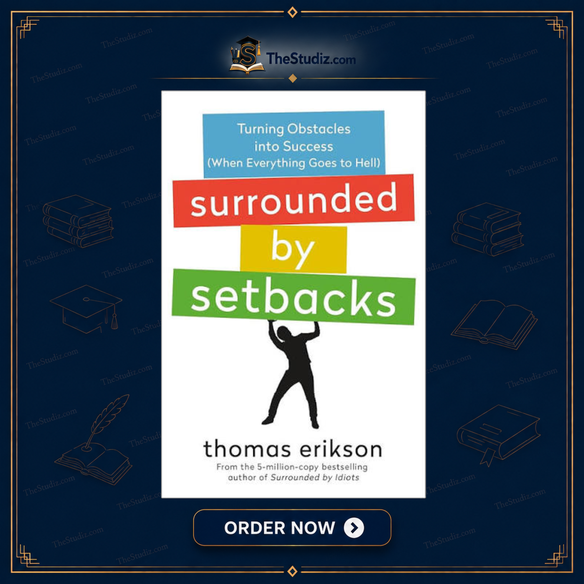 Surrounded by Setbacks: Turning Obstacles into Success by Thomas Erikson