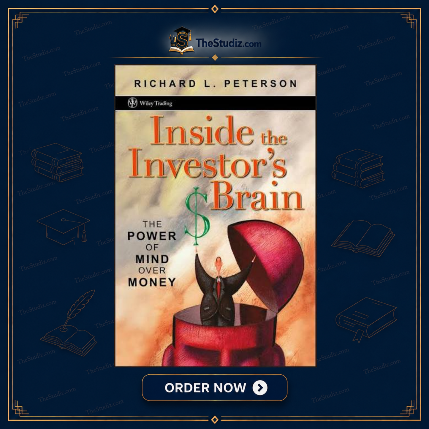 Inside the Investor's Brain: The Power of Mind Over Money by Richard L. Peterson