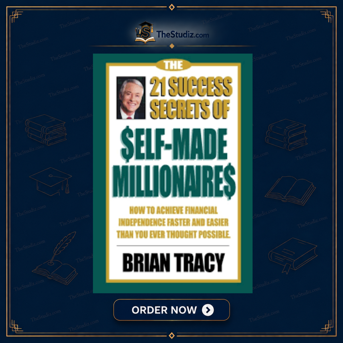 The 21 Success Secrets of Self-Made Millionaires by Brian Tracy