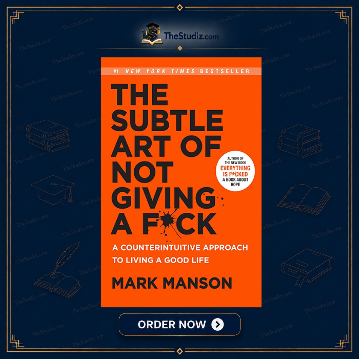 The Subtle Art Of Not Giving A F*ck By Mark Manson