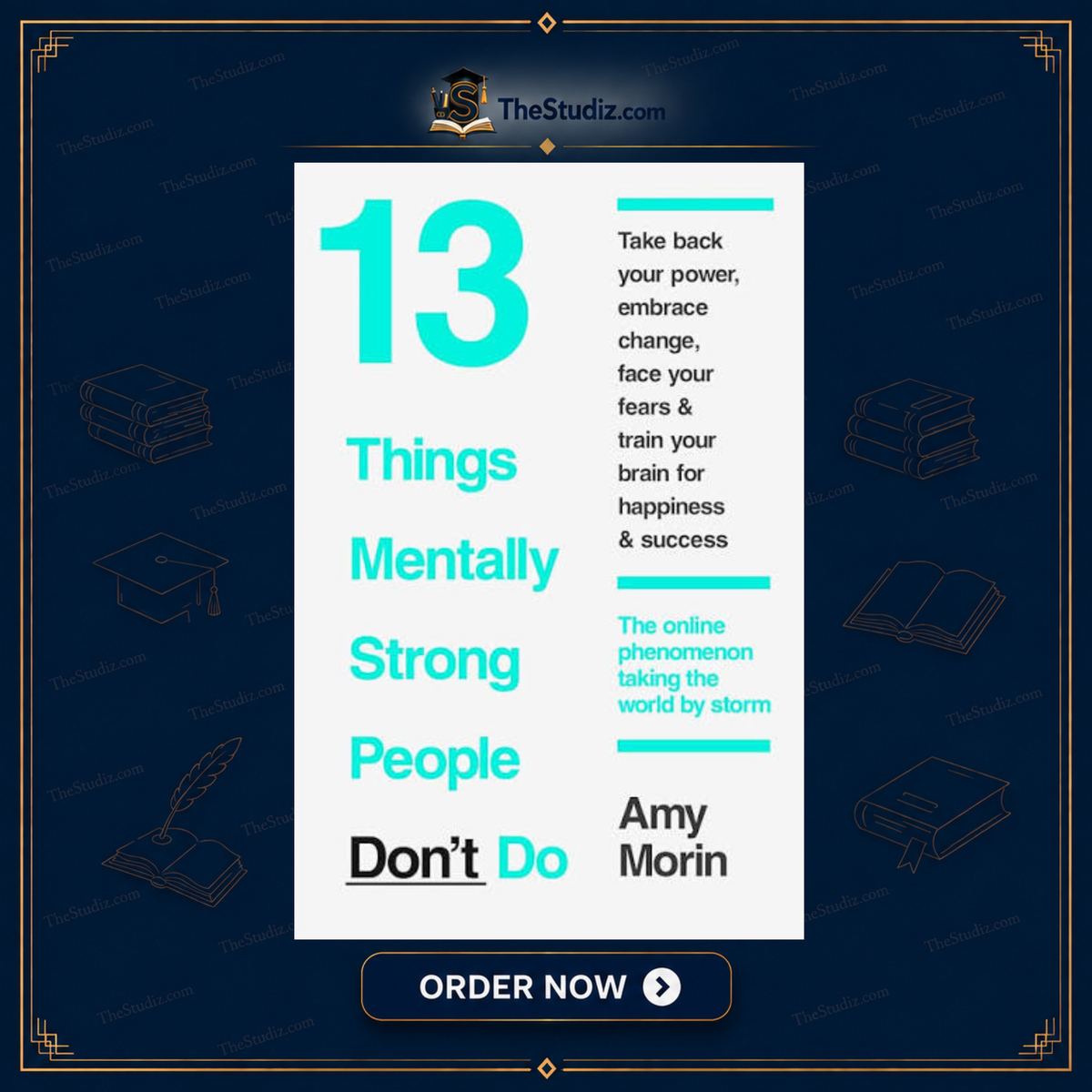 13 Things Mentally Strong People Don't Do By Amy Morin