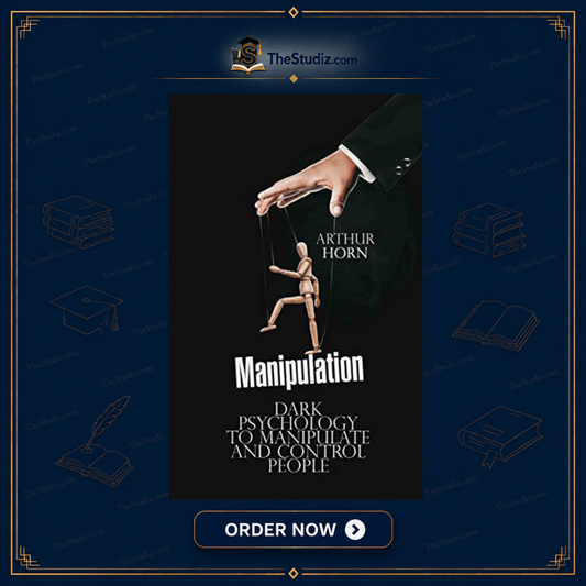 Manipulation: Dark Psychology to Manipulate and Control People by Arthur Horn