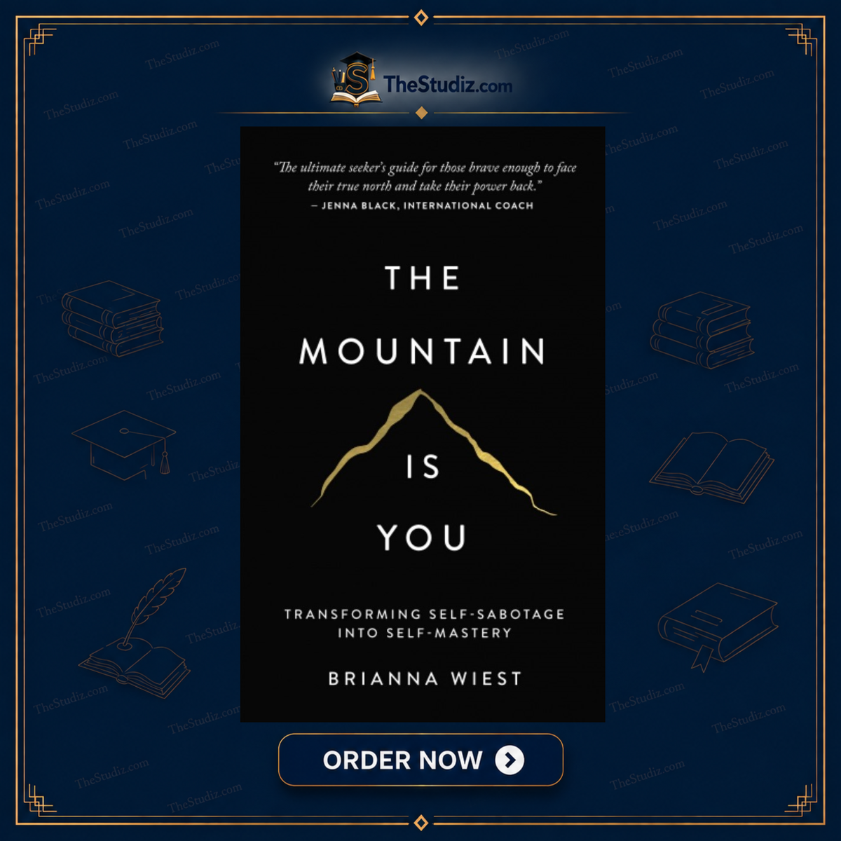 The Mountain Is You: Transforming Self-Sabotage Into Self-Mastery by Brianna Wiest