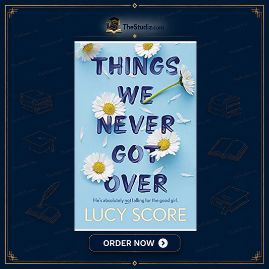 Things We Never Got Over by Lucy Score