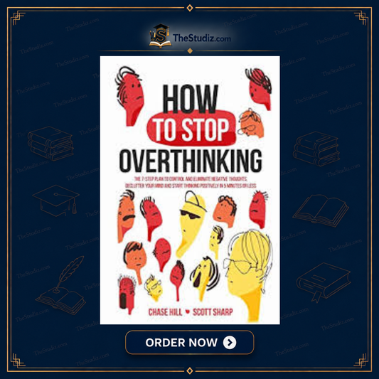 How to Stop Overthinking by Chase Hill and Scott Sharp