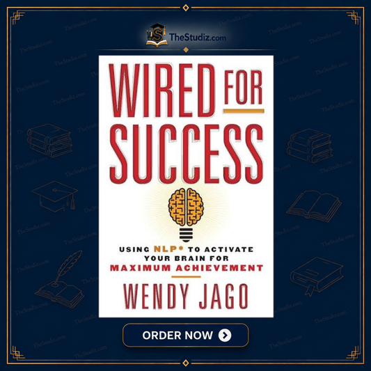 Wired for Success: Using NLP to Activate Your Brain for Maximum Achievement by Wendy Jago