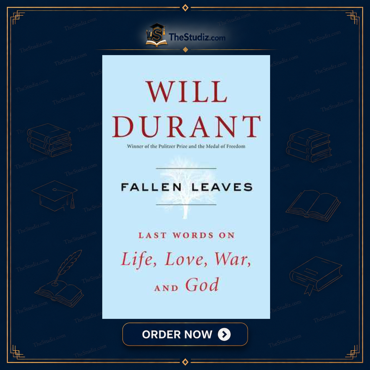 Fallen Leaves: Last Words on Life, Love, War, and God by Will Durant
