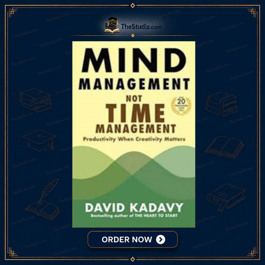 Mind Management, Not Time Management by David Kadavy