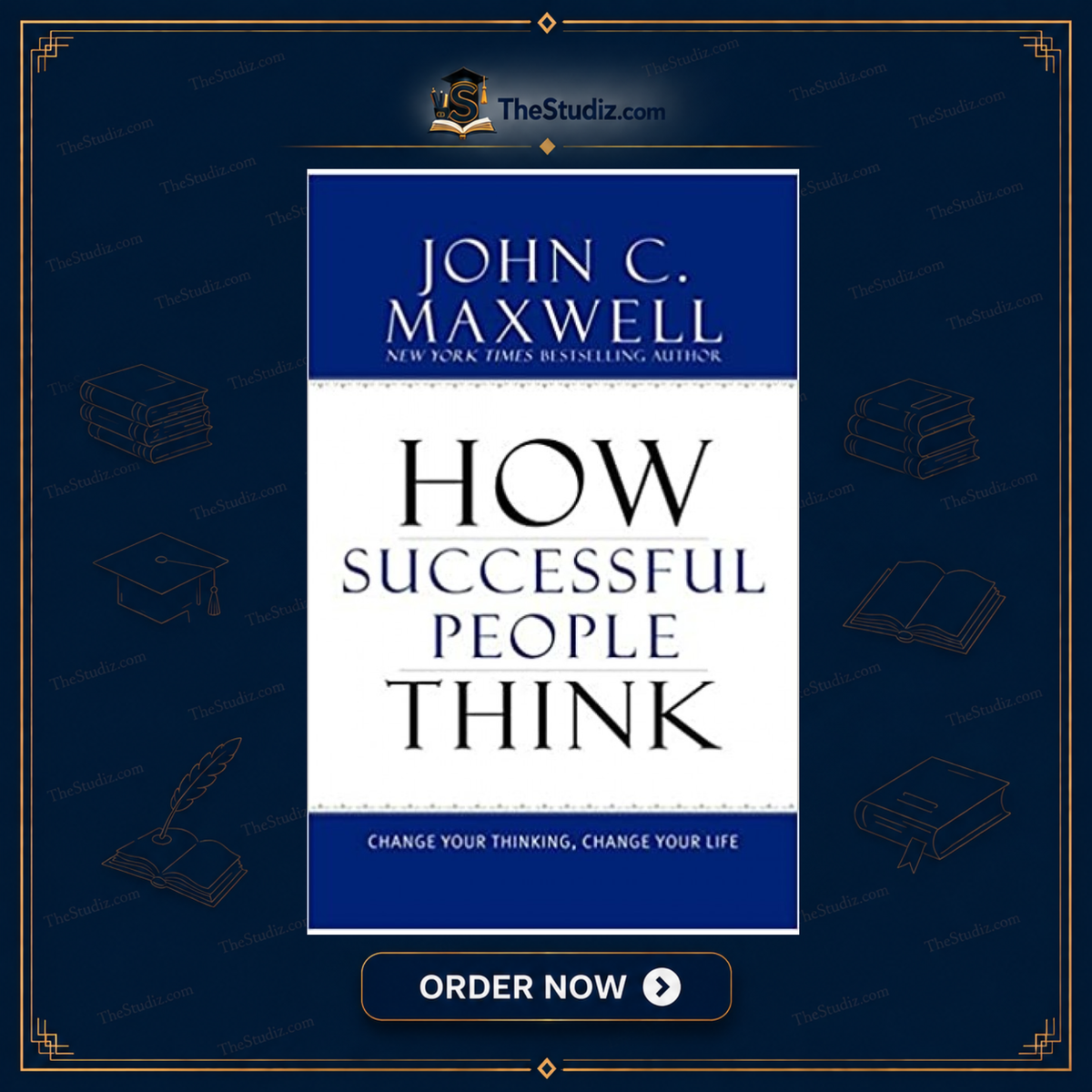 How Successful People Think: Change Your Thinking, Change Your Life by John C. Maxwell