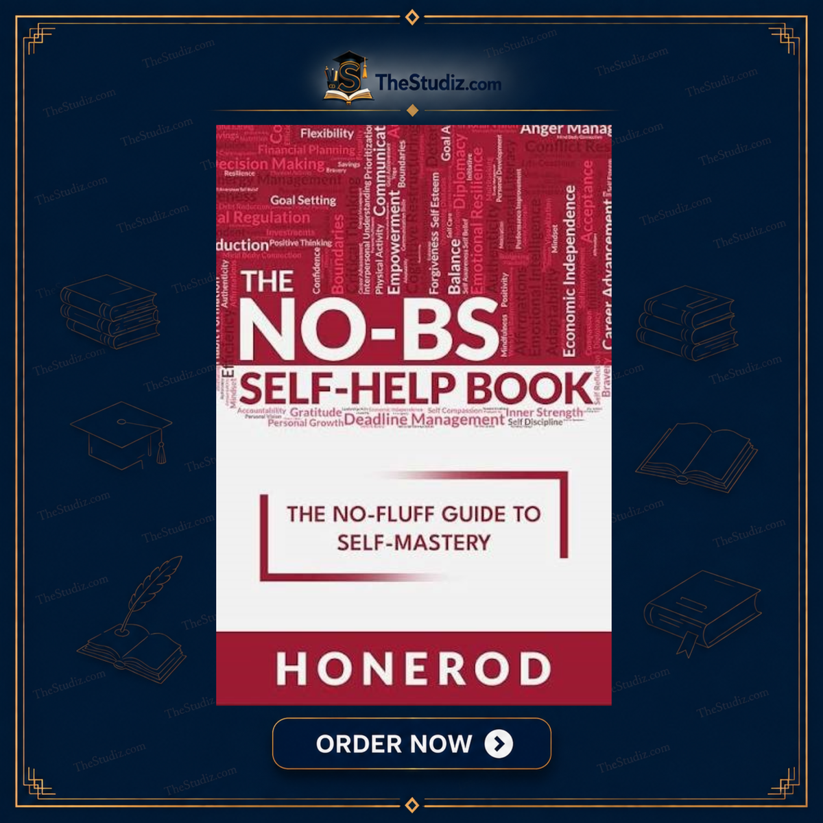 The NO-BS Self-Help Book: The No-Fluff Guide to Self-Mastery by Honerod