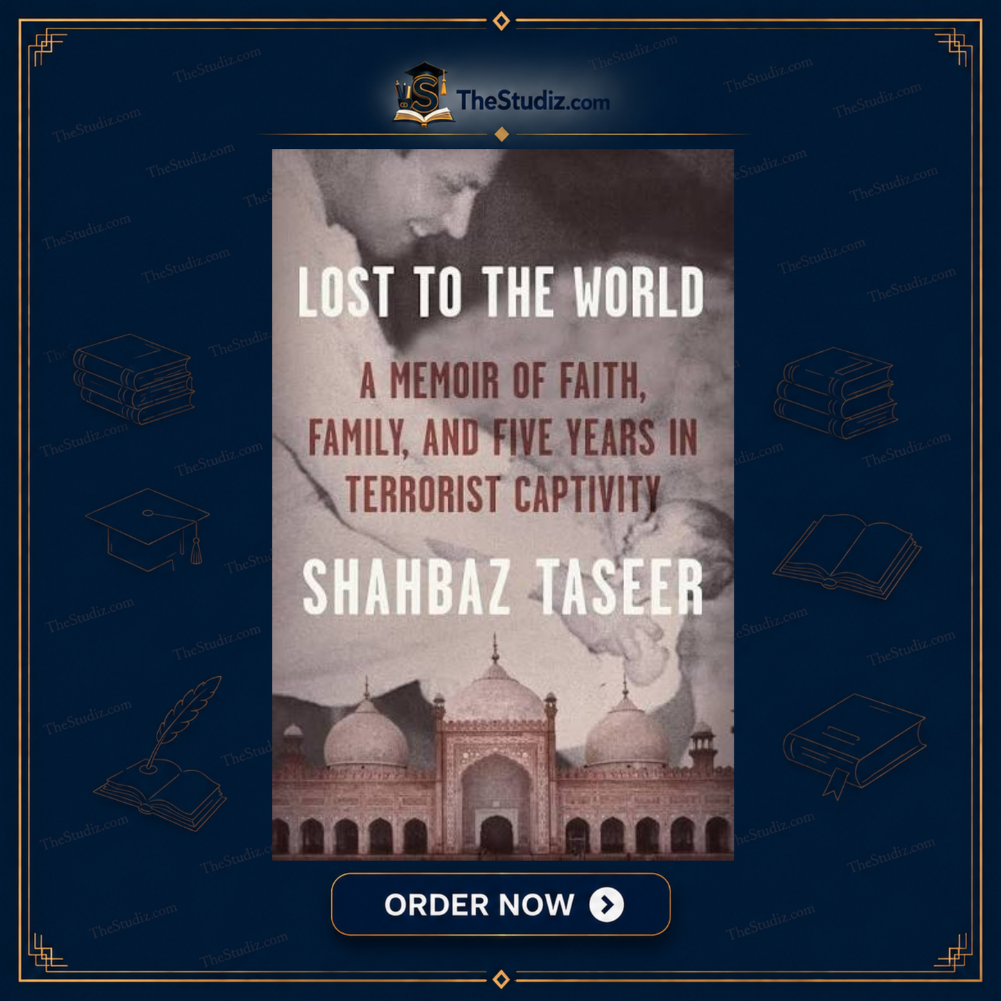 Lost to the World: A Memoir of Faith, Family, and Five Years in Terrorist Captivity by Shahbaz Taseer