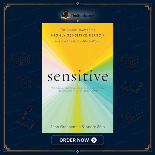 Sensitive: The Hidden Power of the Highly Sensitive Person in a Loud, Fast, Too-Much World by Jenn Granneman and Andre Sólo