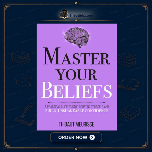 Master Your Beliefs by Thibaut Meurisse