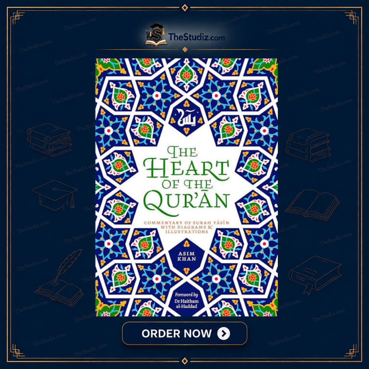 The Heart of the Qur'an: Commentary on Surah Yasin with Diagrams and Illustrations by Asim Khan