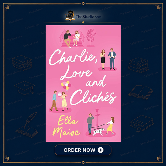 Charlie, Love and Cliches by Ella Maise