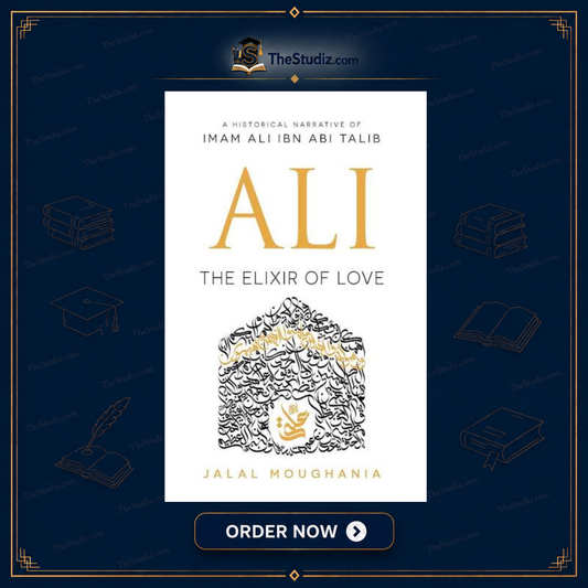 Ali: The Elixir of Love by Jalal Moughania