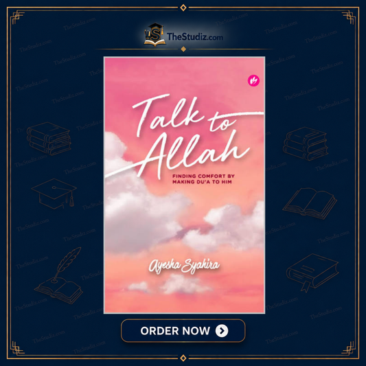 Talk To Allah: Finding Comfort By Making Du'a To Him by Ayesha Syahira