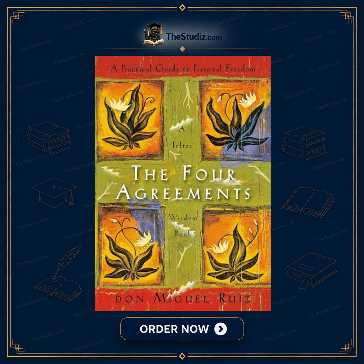 The Four Agreements: A Practical Guide to Personal Freedom by Miguel Ruiz