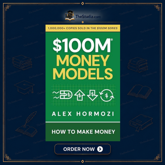 $100M Money Models: How To Make Money by Alex Hormozi