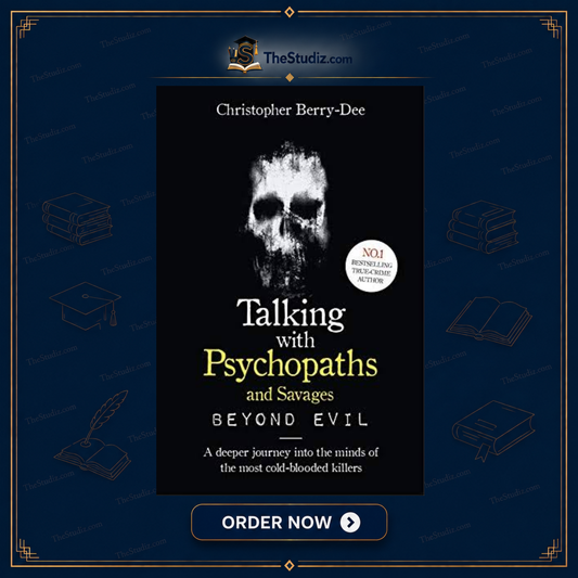 Talking with Psychopaths and Savages: A Journey into the Evil Mind by Christopher Berry-Dee