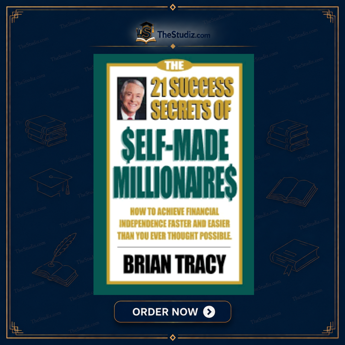 The 21 Success Secrets of Self-Made Millionaires by Brian Tracy