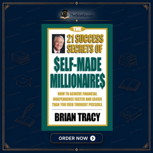 The 21 Success Secrets of Self-Made Millionaires by Brian Tracy