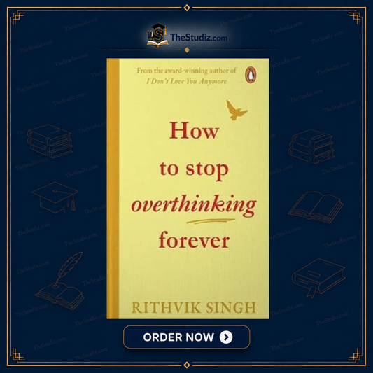 How To Stop Overthinking Forever by Rithvik Singh