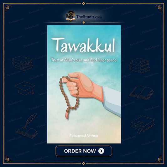 Tawakkul: Trust in Allah's plan and find inner peace by Mohammed Al-Amin