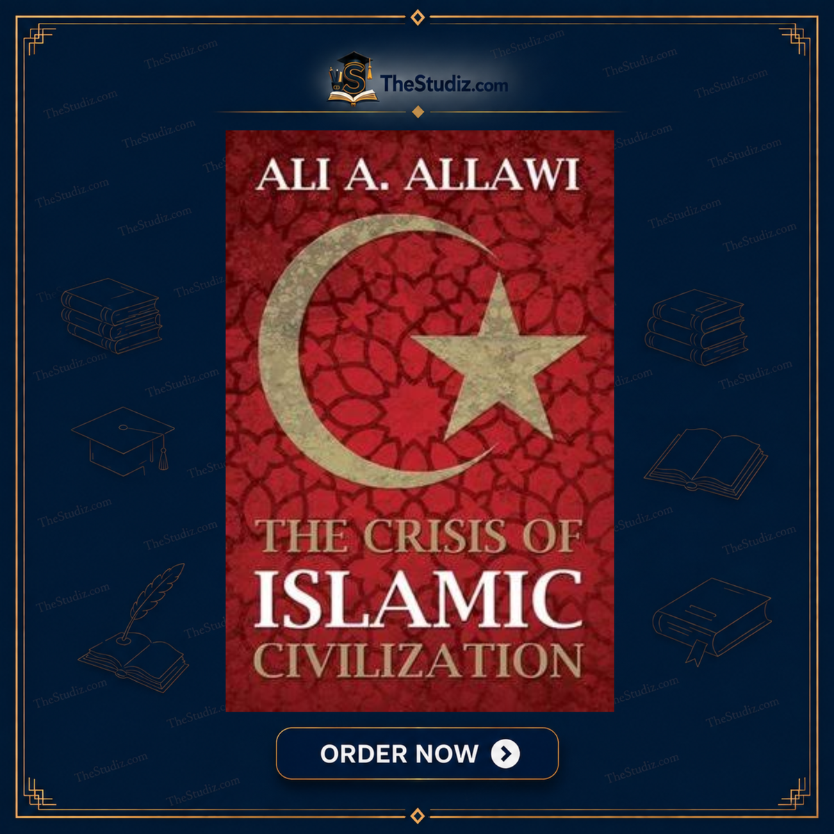 The Crisis of Islamic Civilization by Ali A. Allawi