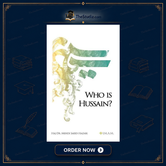 Who Is Hussain? by Dr. Mehdi Saeed Hazari