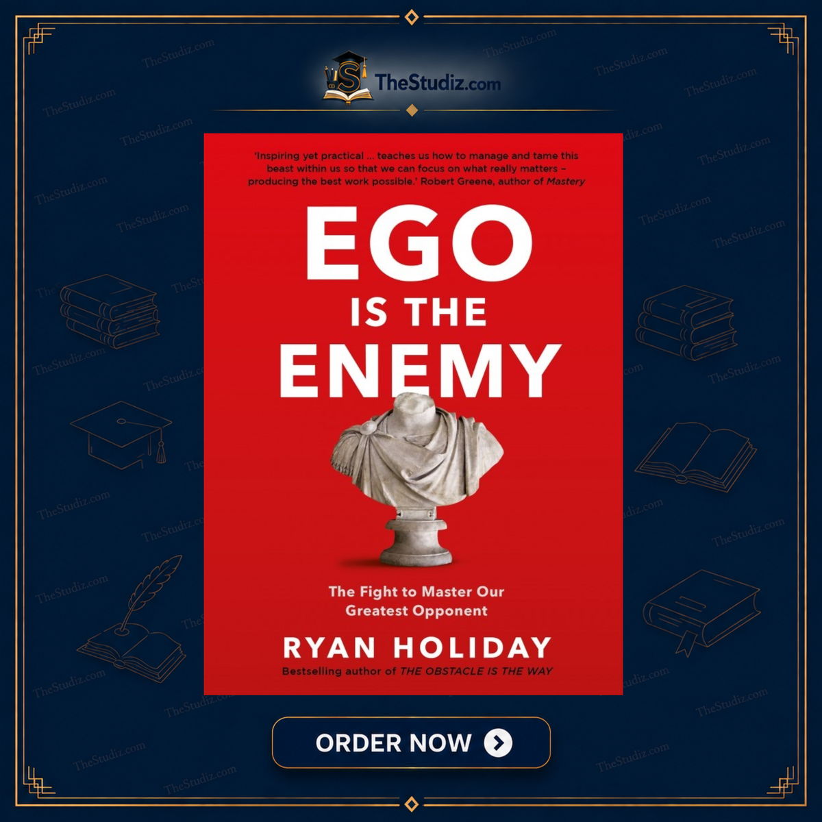 Ego Is The Enemy By Ryan Holiday