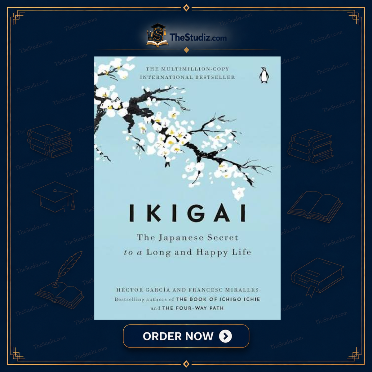 IKIGAI: The Japanese Secret To A Long And Happy Life by Albert Liebermann And Hector Garcia