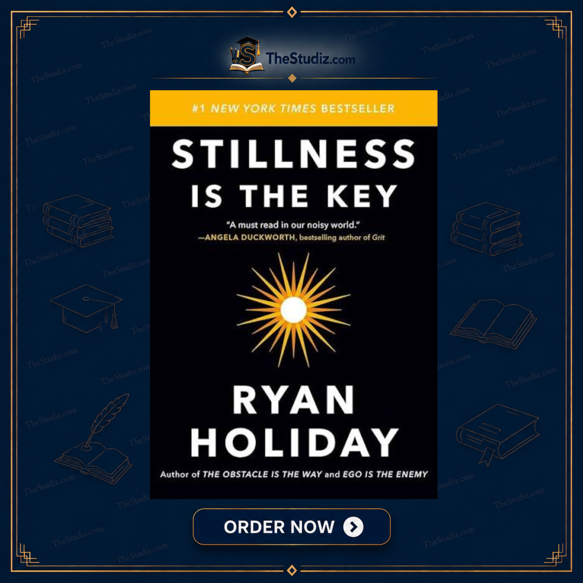Stillness Is The Key By Ryan Holiday