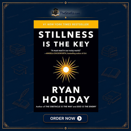 Stillness Is The Key By Ryan Holiday