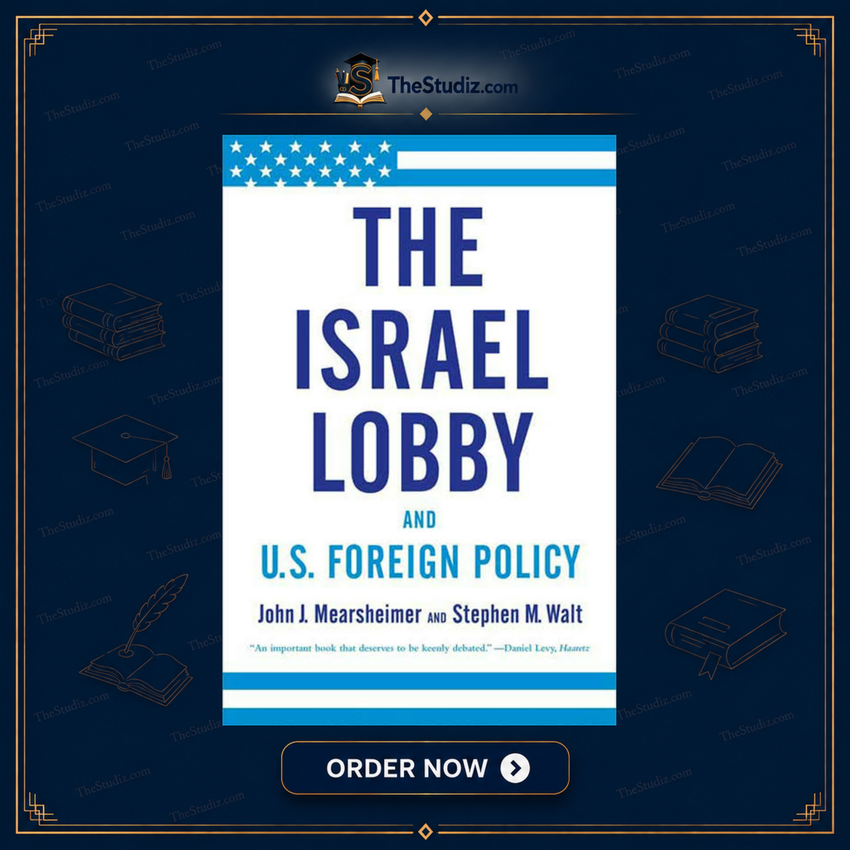 The Israel Lobby and U.S. Foreign Policy by John Mearsheimer and Stephen Walt